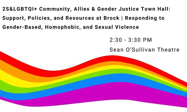 2S&LGBTQI+ Community, Allies & Gender Justice Town Hall: Support, Policies, and Resources at Brock | Creating a &hellip;