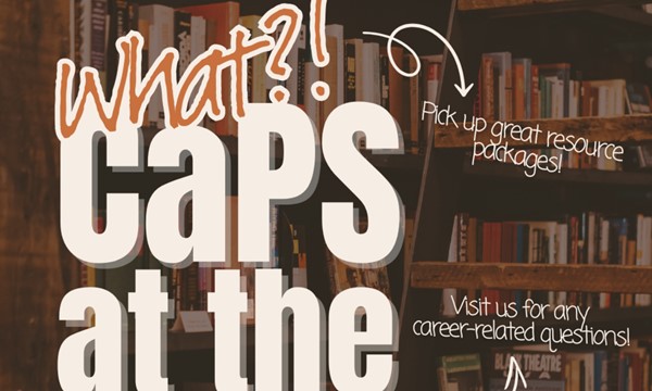 What?! CaPS (Career Planning Service) at the Library