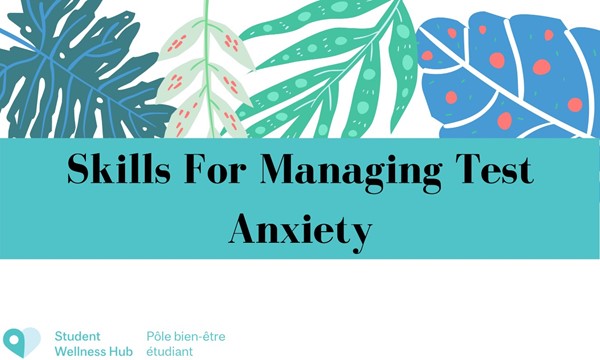 Skills for Managing Test Anxiety 