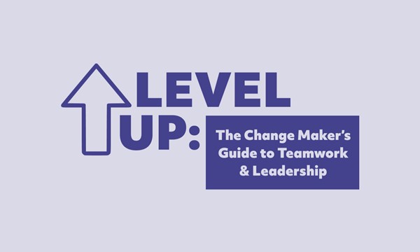  The Change Maker’s Guide to Teamwork & Leadership (PART 1)