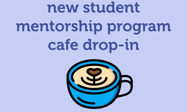 Mentee and Mentor Coffee Chat (New Student Mentorship Program)