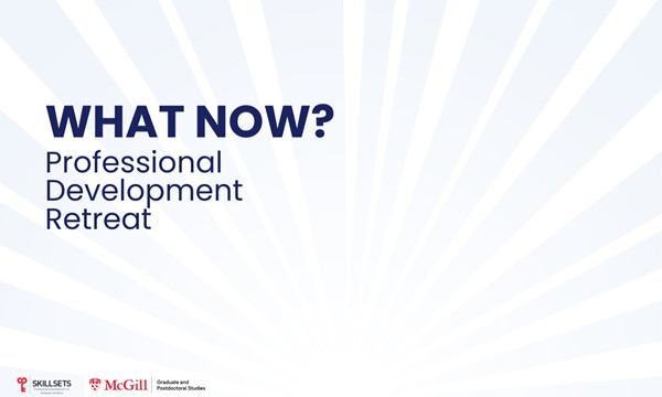 What Now? A Professional Development Retreat for Post-Comprehensive PhD Students in the Faculty of Arts 