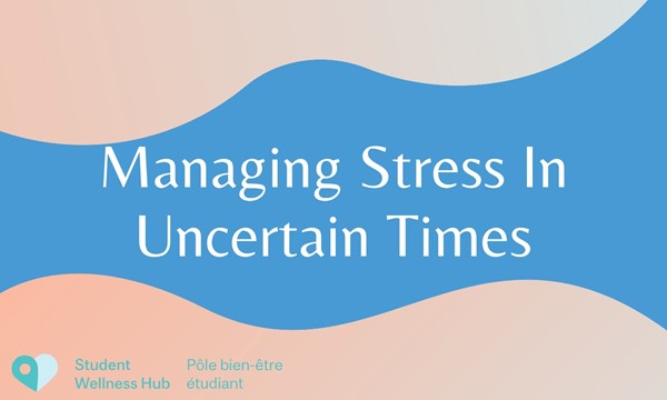 Managing Stress in Uncertain Times