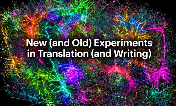 New (and Old) Experiments in Translation (and Writing) Conference