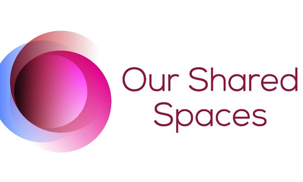 Our Shared Spaces - Fostering Inclusive Communities