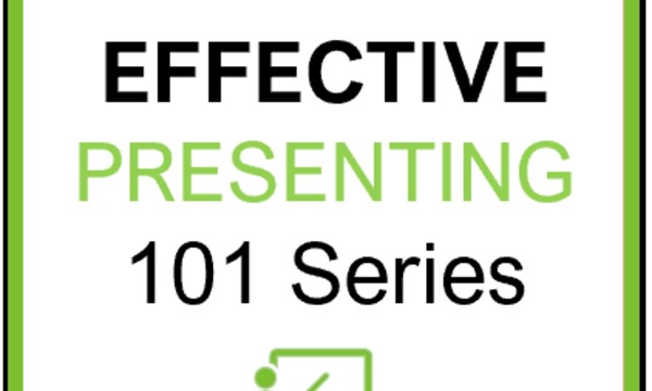 Effective Presenting 101 - Content Development