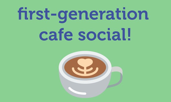 First-Generation Cafe Social!