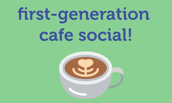 First-Generation Cafe Social!