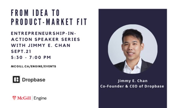 Entrepreneurship-in-Action Speaker Series with Jimmy E. Chan, Co-founder & CEO of Dropbase