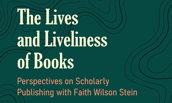  Perspectives on scholarly publishing with Faith Wilson Stein